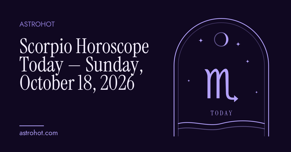 Scorpio Horoscope Today — Thursday, October 22, 2026